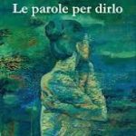 Le parole per dirlo | scritto da me e da Chiara Pent